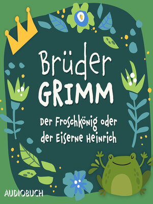 cover image of Der Froschkönig oder der Eiserne Heinrich